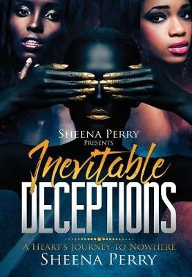 Inevitable Deceptions - Sheena Perry