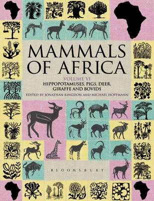 Mammals of Africa: Volume VI - Jonathan Kingdon