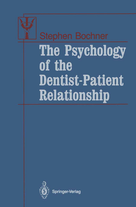 The Psychology of the Dentist-Patient Relationship - Stephen Bochner