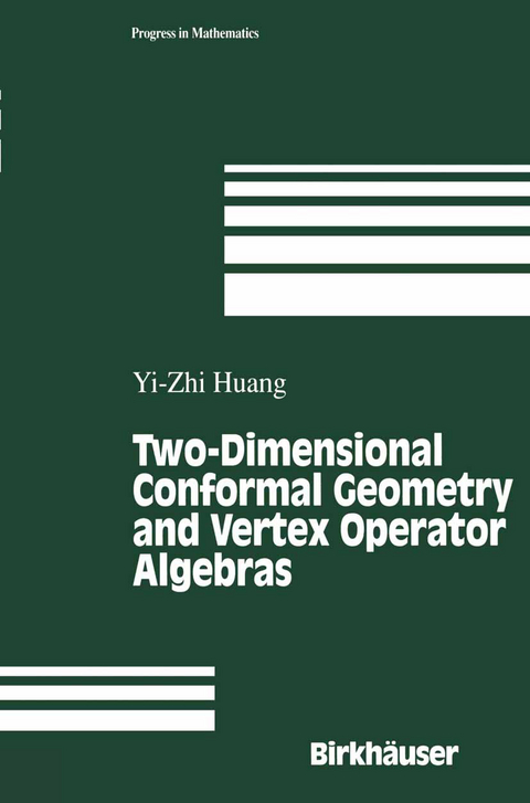 Two-Dimensional Conformal Geometry and Vertex Operator Algebras - Yi-zhi Huang
