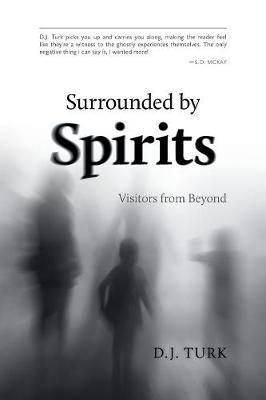 Surrounded by Spirits - D J Turk