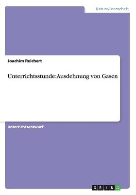 Unterrichtsstunde: Ausdehnung von Gasen - Joachim Reichert