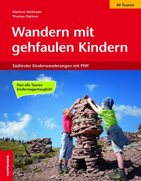 Wandern mit gehfaulen Kindern - Marlene Weithaler, Thomas Plattner