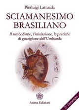 Sciamanesimo brasiliano - Pierluigi Lattuada