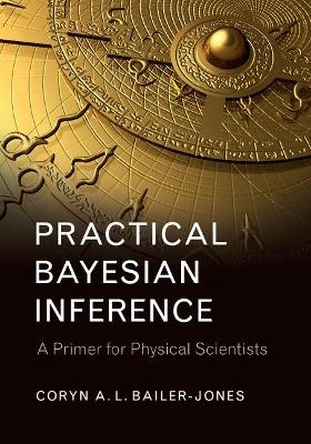 Practical Bayesian Inference - Coryn A. L. Bailer-Jones