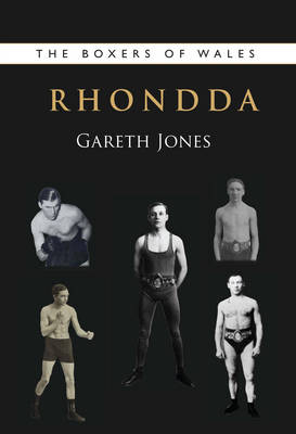 The Boxers of Rhondda - Gareth Jones