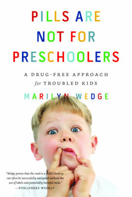 Pills Are Not for Preschoolers - Marilyn Wedge