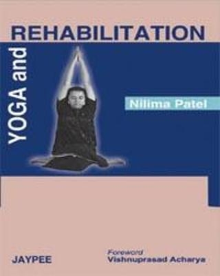 Yoga and Rehabilitation - Nilima Patel