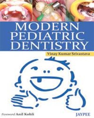Modern Pediatric Dentistry - Vinay Kumar Srivastava