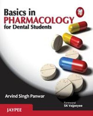 Basics in Pharmacology for Dental Students - Arvind Singh Panwar
