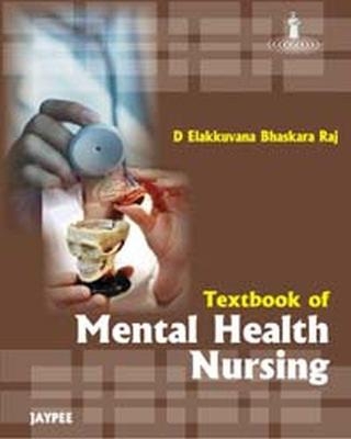 Textbook of Mental Health Nursing - D Ellakkuvana Bhaskara Raj