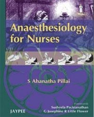 Anaesthesiology for Nurses - S Ahanatha Pillai