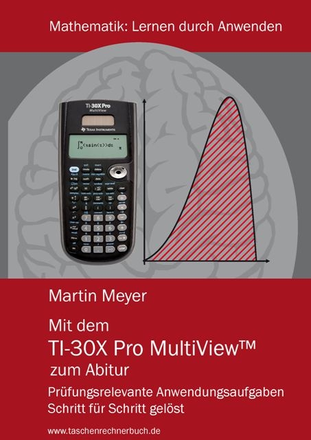 Mit dem TI-30X Pro MultiView zum Abitur - Martin Meyer