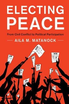 Electing Peace - Aila M. Matanock