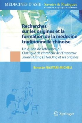 Recherches Sur Les Origines Et La Formation de la Médecine Traditionnelle Chinoise - Ernesto Nastari-Micheli