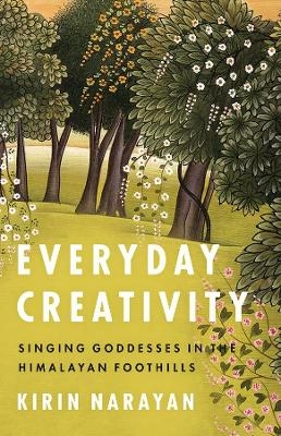 Everyday Creativity - Kirin Narayan