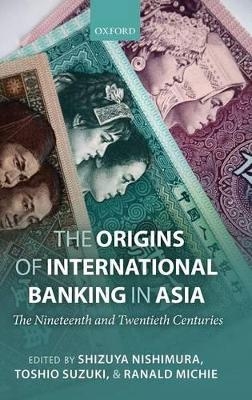 The Origins of International Banking in Asia - 