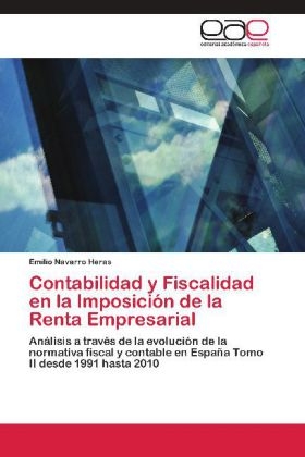 Contabilidad y Fiscalidad en la ImposiciÃ³n de la Renta Empresarial - Emilio Navarro Heras