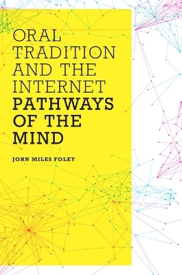 Oral Tradition and the Internet - John Miles Foley