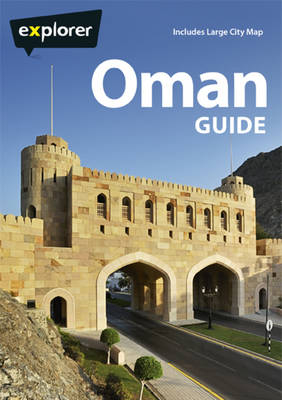 Oman Visitors Guide -  Explorer Publishing and Distribution