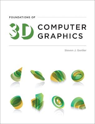 Foundations of 3D Computer Graphics - Steven J. Gortler