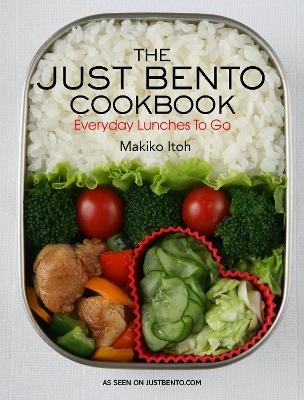 Just Bento Cookbook, The: Everyday Lunches to Go - Makiko Itoh, Makiko Doi