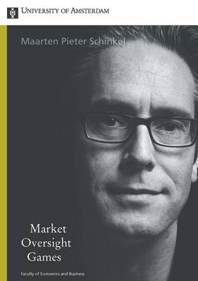 Market Oversight Games - Maarten Pieter Schinkel