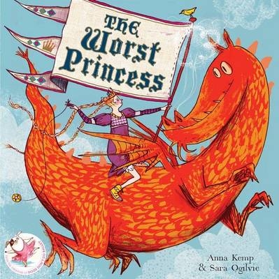 The Worst Princess - Anna Kemp