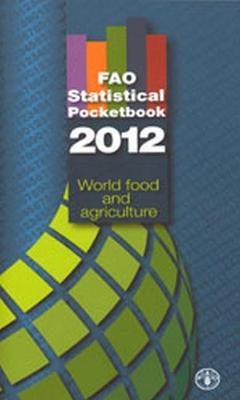 FAO statistical pocketbook 2012 -  Food and Agriculture Organization,  United Nations