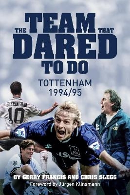 The Team That Dared to Do - Gerry Francis, Chris Slegg