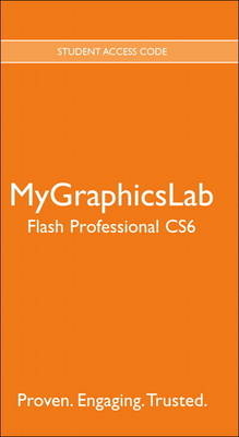 MyLab Graphics -- Standalone Access Card -- for Adobe Flash Professional CS6 - . Peachpit Press