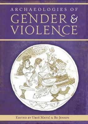 Archaeologies of Gender and Violence - 