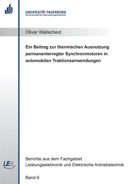 Ein Beitrag zur thermischen Ausnutzung permanenterregter Synchronmotoren in automobilen Traktionsanwendungen - Oliver Wallscheid