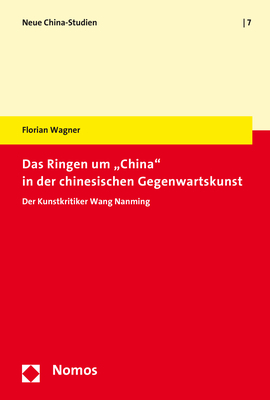 Das Ringen um "China" in der chinesischen Gegenwartskunst - Florian Wagner