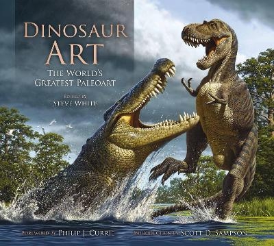 Dinosaur Art: The World's Greatest Paleoart - 