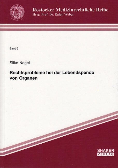 Rechtsprobleme bei der Lebendspende von Organen - Silke Nagel