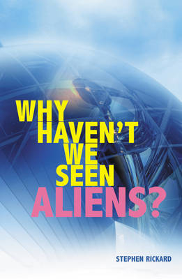 Why Haven't We Seen Aliens (PB) -  Rickard Stephen