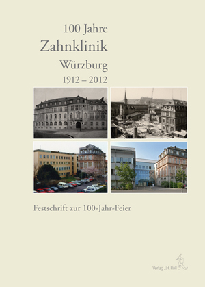 100 Jahre Zahnklinik Würzburg 1912-2012 - 