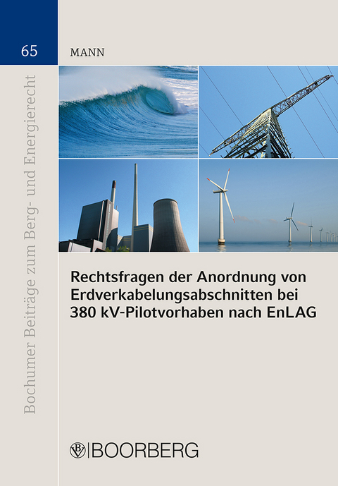 Rechtsfragen der Anordnung von Erdverkabelungsabschnitten bei 380 kV-Pilotvorhaben nach EnLAG - Thomas Mann