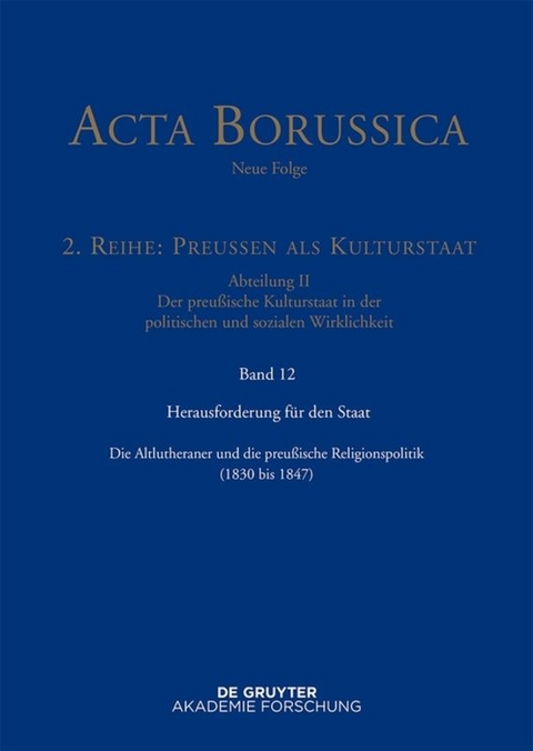 Acta Borussica - Neue Folge. Preußen als Kulturstaat. Der preußische... / Herausforderung für den Staat - 