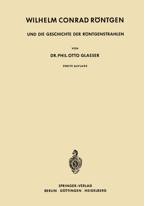 Wilhelm Conrad Röntgen und die Geschichte der Röntgenstrahlen - Otto Glasser