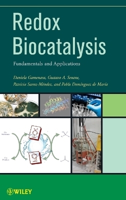 Redox Biocatalysis - Daniela Gamenara, Gustavo Seoane, Patricia Saenz Méndez, Pablo Domínguez de María