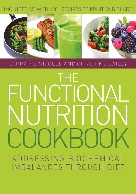 The Functional Nutrition Cookbook - Lorraine Nicolle, Christine Bailey