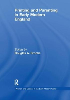 Printing and Parenting in Early Modern England - 