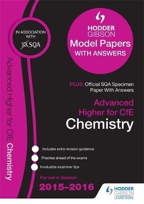 Advanced Higher Chemistry 2015/16 SQA Specimen and Hodder Gibson Model papers -  SQA