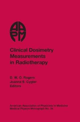 Clinical Dosimetry Measurements in Radiotherapy - 