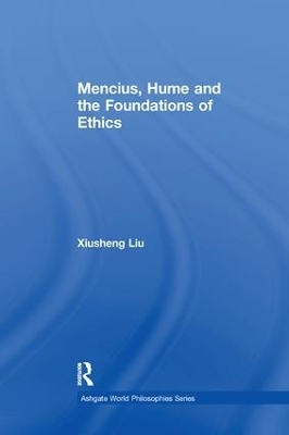 Mencius, Hume and the Foundations of Ethics - Xiusheng Liu