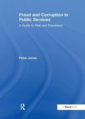 Fraud and Corruption in Public Services - Peter Jones