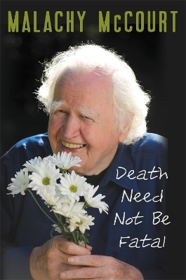 Death Need Not Be Fatal - Malachy McCourt, Brian McDonald