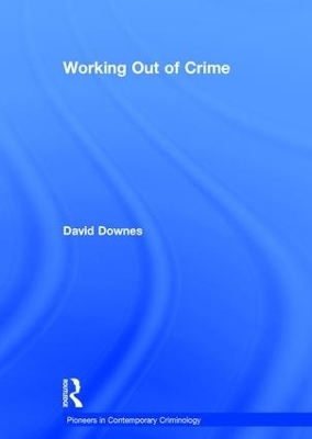 Working Out of Crime - David Downes